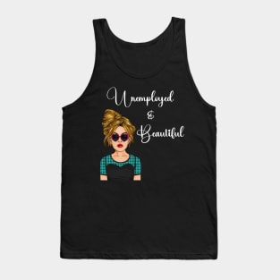 Unemployed and Beautiful Graphic T-shirt Tank Top